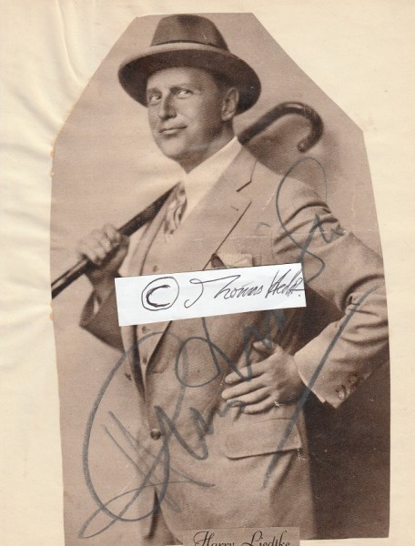 HARRY LIEDTKE (1882-1945 von Sowjetsoldaten mit einer Bierflasche erschlagen) deutscher Schauspieler, Stummfilmstar, 1930 gründete er ein eigenes Bühnenensemble, verheiratet mit Käthe Dorsch